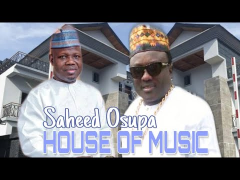 Download SAHEED OSUPA HOUSE OF MUSIC WITH SHEFIU ALAO BABA OKO