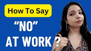 HR Explains How to Respond SMARTLY to SAY NO...  #thecorporatediaries