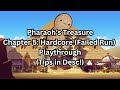 Pharaoh's Treasure Chapter 5: Hardcore (Failed Run) Playthrough+No Commentary | Go West | GMS 2024 |