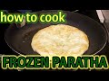 How to cook frozen paratha