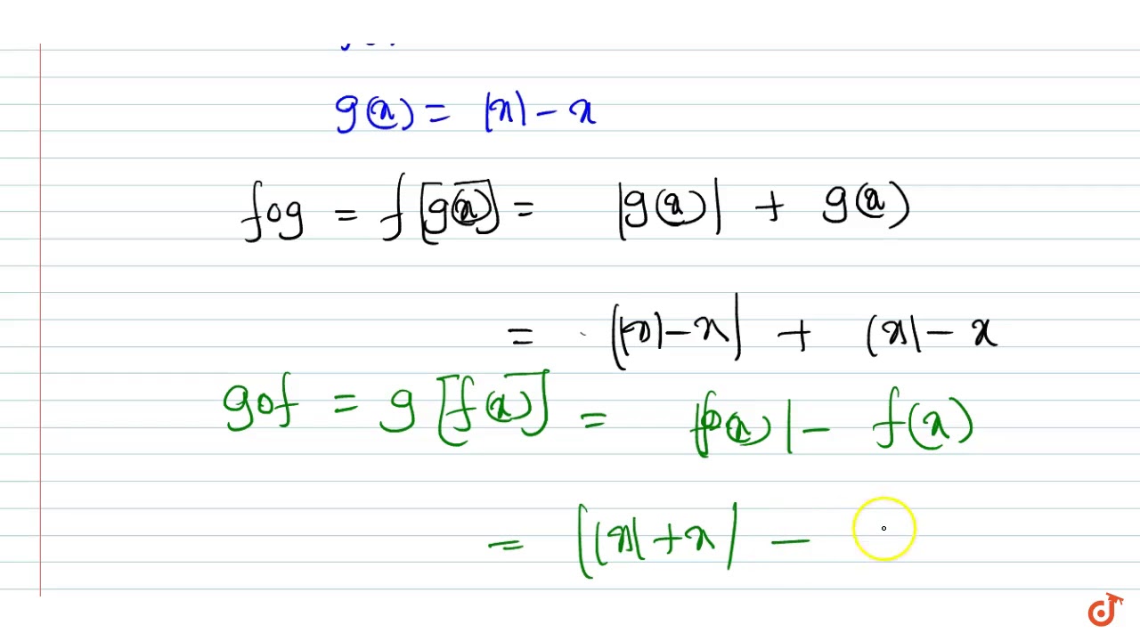 If F G R Gtr Be Two Functions Defined As F X X X And G X X X Find Fog And Gof Youtube