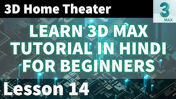 Learn 3D Max Tutorial in Hindi for Beginners | Lesson 14 | 3D Home Theater | Allrounder Bhai