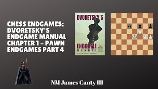 Chess Endgames: Dvoretsky's Endgame Manual Chapter 1 - Pawn Endgames Part 4 screenshot 4