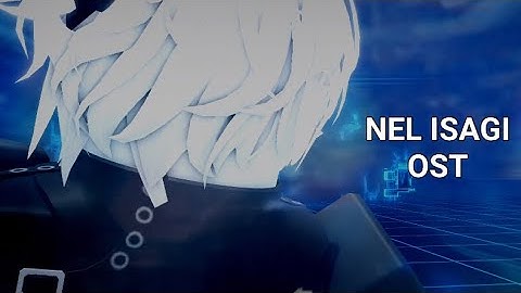 Azure Latch NEL Isagi’s Flow OST | EGOISTIC - Bluelock 🧩