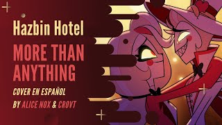 ⭐【Hazbin Hotel】More than anything【Cover Español】⭐ Ft: @cr0vt987