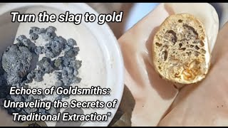 Exploring Traditional Gold Extraction Processes