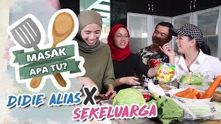 Masak Apa Tu? (2019) | Ep 8 - Didie Alias X Sekeluarga