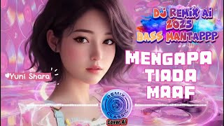 Mengapa Tiada Maaf Yuni Shara  | DJ Remix Ai 2025 | Cover Ai | Bass Boosted