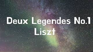 Liszt - Deux Légendes 리스트 2개의 전설 S.175