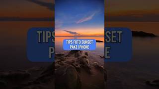 TIPS FOTO SUNSET #iphonetips #longexposure #longexposure_shots