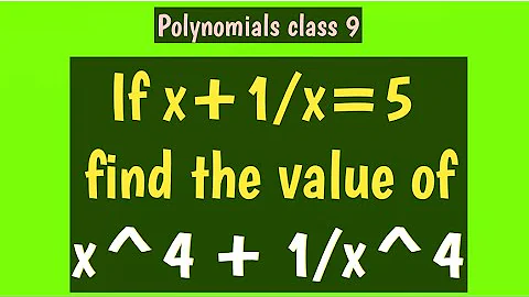 Mathematics | If x+1/x=5 find the value of x^4+1/x^4. Class 9 maths.