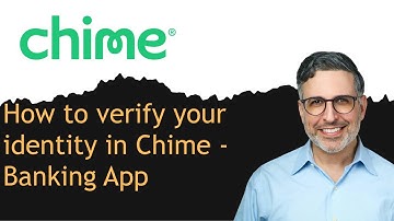 How to verify your identity in Chime - Banking App