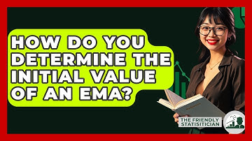 How Do You Determine The Initial Value Of An EMA? - The Friendly Statistician