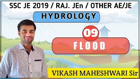 HYDROLOGY: Lec-09 FLOOD By: VIKASH SIR SSC JE 2019/ RSMSSB JE/UPPSC AE