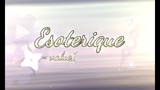(100 OBJS) Ésotérique by value1 (me) - Geometry Dash 2.2