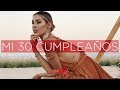 Mi 30 cumpleaños | Con Michelle Salas