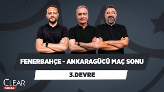 Fenerbahçe - Ankaragücü Maç Sonu | Onur Tuğrul & Önder Özen & Serdar Ali Çelikler | 3. Devre