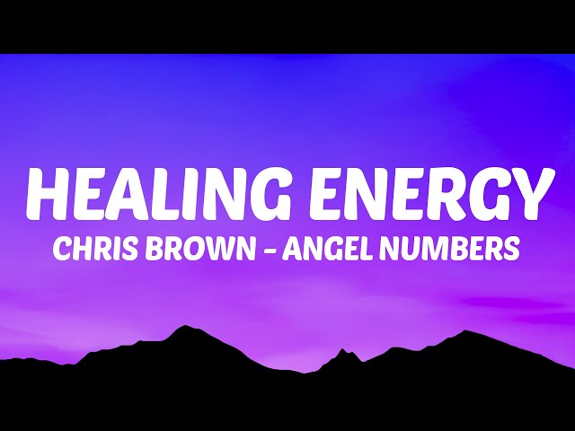 Chris Brown - Angel Numbers (Lyrics) Healing Energy class=