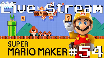 Super Mario Maker - Live Stream #54 (Playing Viewer Levels)