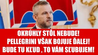 OKRÚHLY STÔL NEBUDE! PELLEGRINI to však nevzdáva!