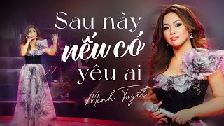 Minh Tuyết cover hit SAU NÀY NẾU CÓ YÊU AI của Tăng Phúc đầy day dứt | Live in Giao Lộ Thời Gian