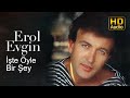 Erol Evgin İşte Öyle Bir Şey Official Audio