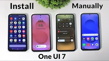 Install One UI 7 Manually On Any Android Smartphones - Get One UI 7 in Old Samsung -  Complete Setup