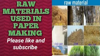 WHAT ARE THE BASIC RAW MATERIALS USED IN PAPER MAKING?