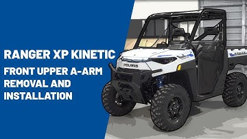 2023+ Ranger XP Kinetic | Front Upper A-Arm Removal and Installation | Polaris Off Road Vehicles