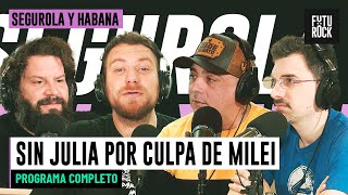 SIN JULIA POR CULPA DE MILEI | PROGRAMA COMPLETO de #segurola