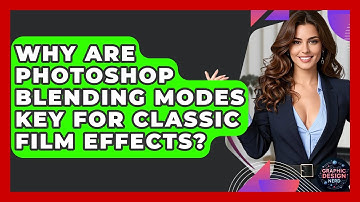 Why Are Photoshop Blending Modes Key For Classic Film Effects? - Graphic Design Nerd