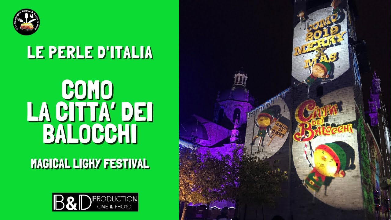 Le Perle D Italia Como La Citt Dei Balocchi Magic Light Festival 