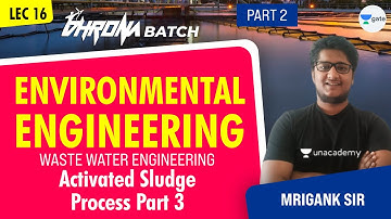 Activated Sludge Process Part 3 | L:16 | Waste Water Engineering | Environmental Engg. - Part 2