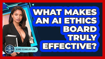 What Makes An AI Ethics Board Truly Effective? - AI and Technology Law