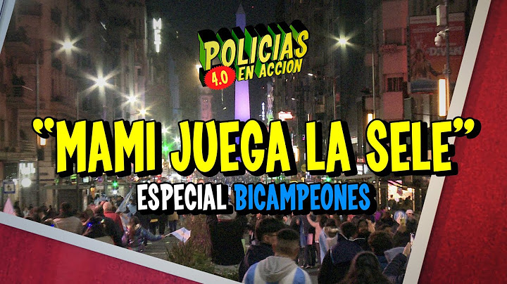 POLICÍAS EN ACCIÓN 2024 - "MAMI JUEGA LA SELE"