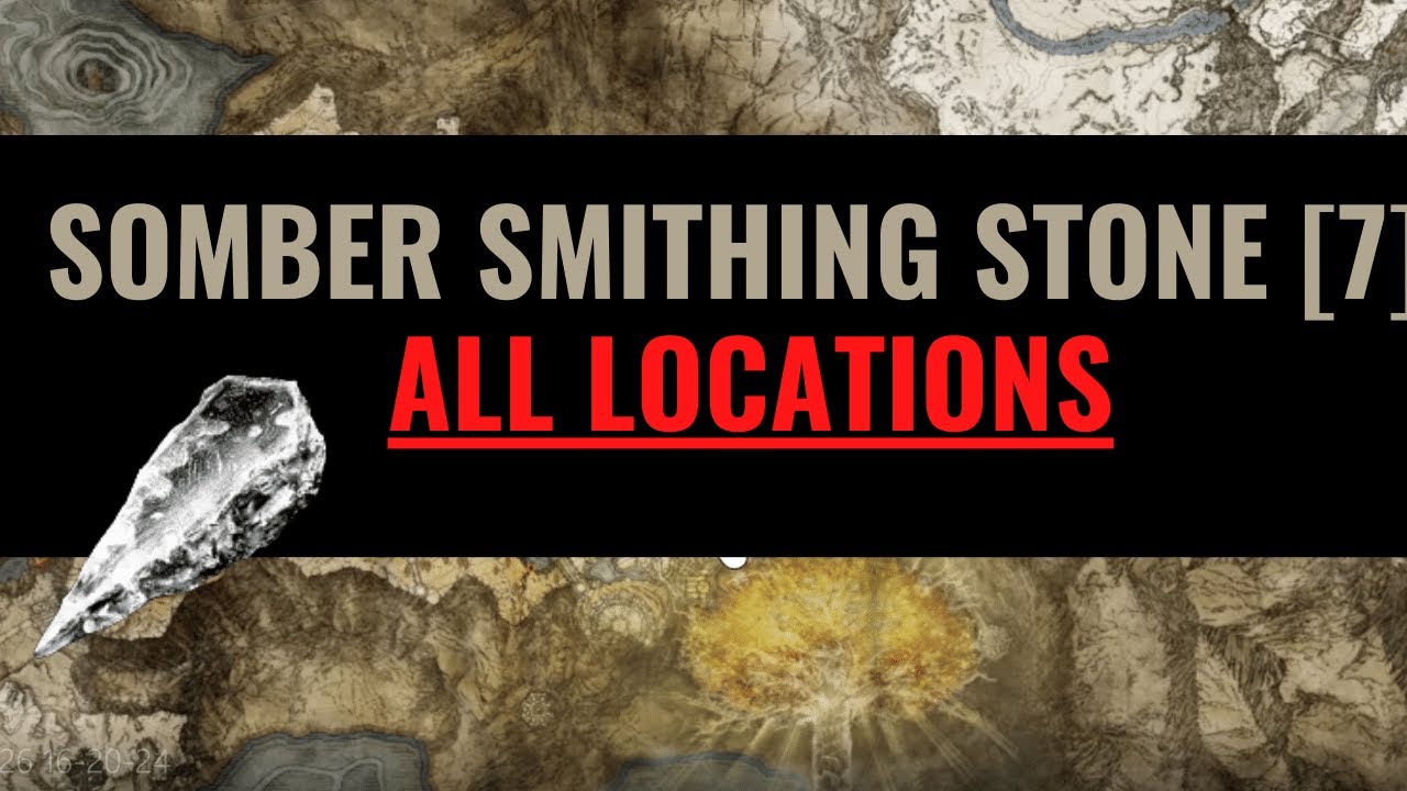 Elden Ring SOMBER SMITHING STONE 7 LOCATIONS YouTube