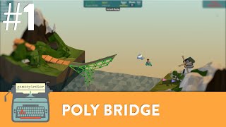 Poly Bridge (Early Access) #1 - Building Bridges!