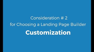 Top 10 Considerations for Choosing a Landing Page Builder - Customization