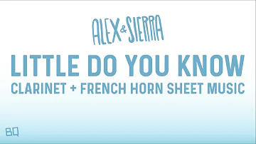 Little Do You Know - Alex & Sierra (Clarinet + French Horn Sheet Music)