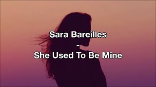 Sara Bareilles - She Used To Be Mine (Lyrics)