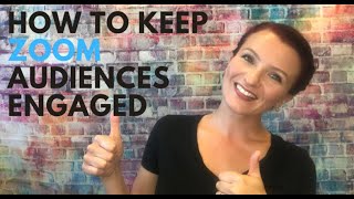 ZOOM TIPS - HOW TO KEEP THE AUDIENCES ATTENTION!