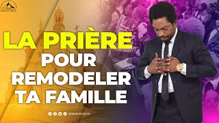 La prière pour remodeler ta famille - Samuel PANZU