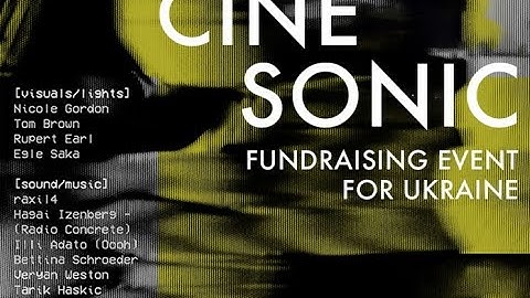 FUNDRAISING IN AID OF UKRAINE | CINESONIC (perception -› affection -› action)