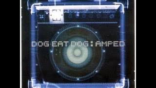 DOG EAT DOG - Amped 1999 [FULL ALBUM]