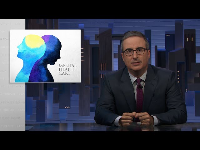 Mental Health Care: Last Week Tonight with John Oliver (HBO)