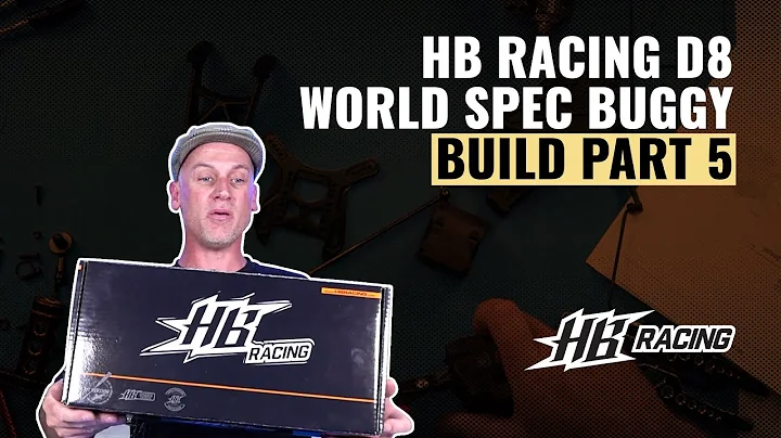 HB Racing D8 World Spec 1/8 Competition Buggy Build | Part 5 | #askhearns