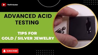 Celebrity Mastering Acid Tests: Advanced Tips for Gold & Silver Jewelry Analysis | Thrift Hunter Wealth