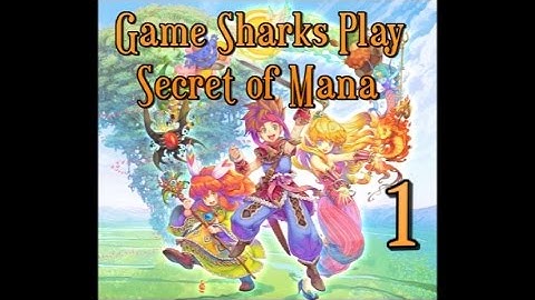 GameSharks: Secret of Mana (Part 1) You Ruin EVERYTHING!!!