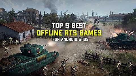 Top 5 Best Offline RTS Games for Android & iOS to Play in 2025