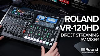 Introducing The Roland Vr-120Hd Direct Streaming Av Mixer